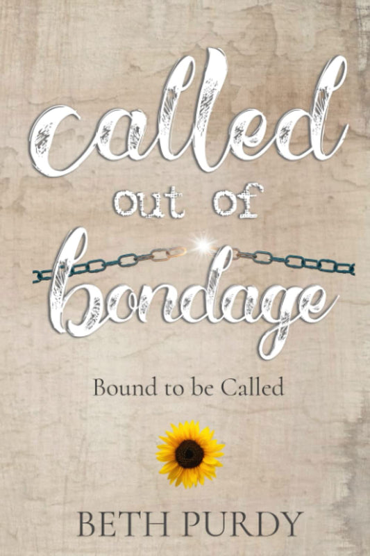 Called out of Bondage: Bound to be Called (original, signed)